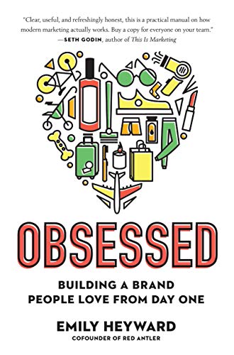 Obsessed: Building a Brand People Love from Day One Obsessed: Building a Brand People Love from Day One