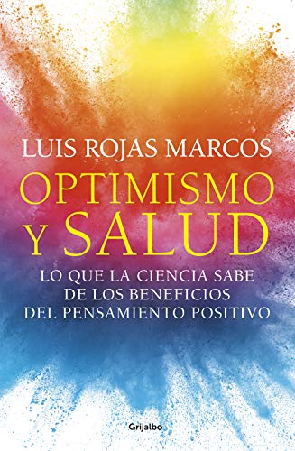 Optimismo y salud: Lo que la ciencia sabe de los beneficios del pensamiento positivo (Divulgación)