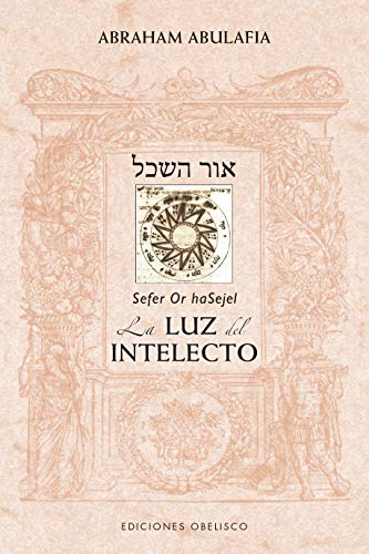 Or Hasajel. La luz del intelecto (CABALA Y JUDAISMO) Or Hasajel. La luz del intelecto (CABALA Y JUDAISMO)