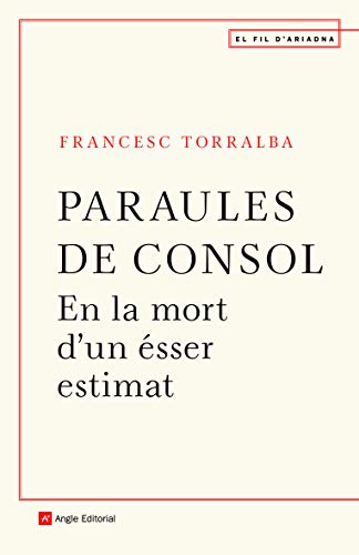 Paraules de consol: En la mort d'un ésser estimat: 119 (El fil d'Ariadna)