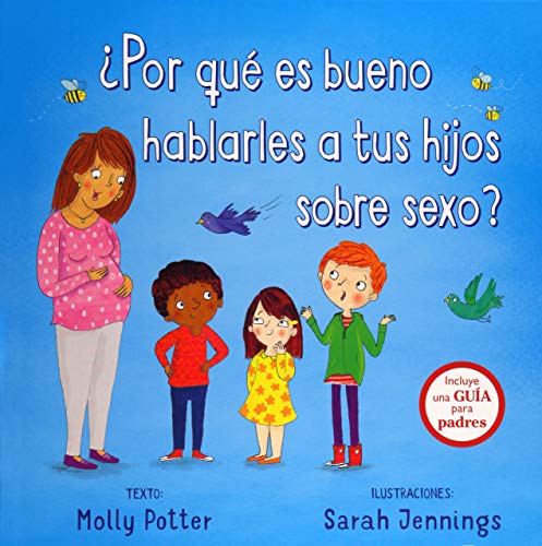 ¿Por qué es bueno hablarles a tu hijos sobre sexo? (PICARONA)