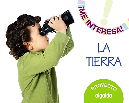 Proyecto " La Tierra " . Educación infantil. Segundo ciclo (¡Me interesa!) - 9788490672471