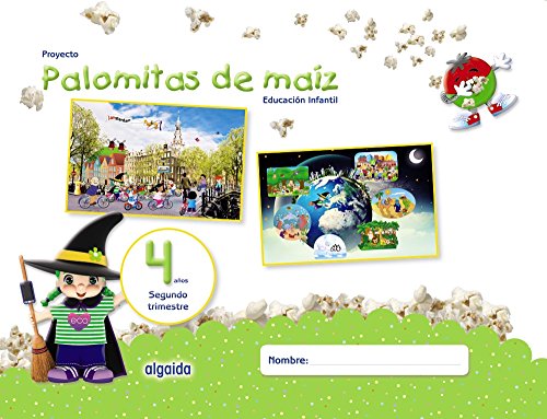 Proyecto Palomitas de maíz. Educación Infantil. 4 años. Segundo Trimestre Proyecto Palomitas de maíz. Educación Infantil. 4 años. Segundo Trimestre