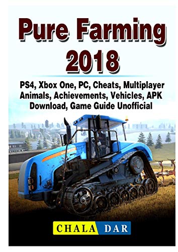 Pure Farming 2018, PS4, Xbox One, PC, Cheats, Multiplayer, Animals, Achievements, Vehicles, APK, Download, Game Guide Unofficial Pure Farming 2018, PS4, Xbox One, PC, Cheats, Multiplayer, Animals, Achievements, Vehicles, APK, Download, Game Guide Unofficial