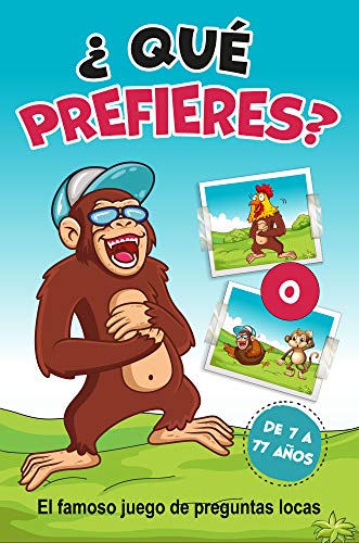 ¿Qué prefieres?: El famoso juego de preguntas locas. Más de 100 preguntas divertidas para niños y sus familias. A partir de los 7 años.