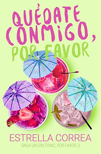 QUÉDATE CONMIGO, POR FAVOR: Novela Romántica Contemporánea (UN GIN-TONIC, POR FAVOR nº 3)