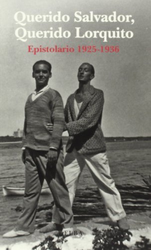 QUERIDO SALVADOR, QUERIDO LORQUITO: Epistolario 1925-1936 (ELBA) QUERIDO SALVADOR, QUERIDO LORQUITO: Epistolario 1925-1936 (ELBA)