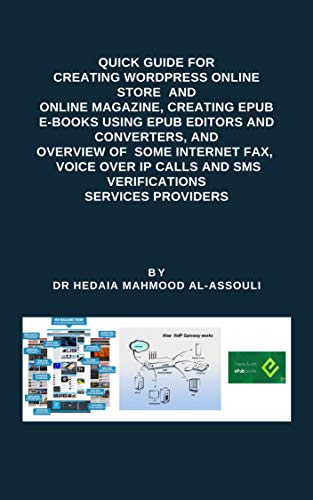 Quick Guide for Creating Wordpress Online Store and Online Magazine, Creating EPUB E-books, and Overview of Some Internet Fax, Voice Over IP Calls and SMS Verifications Services (English Edition)