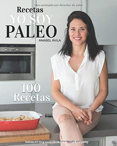 Recetas Yo soy Paleo: Recetas paleo fáciles, ricas y sanas