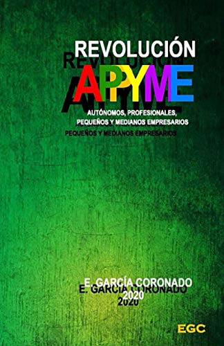 REVOLUCIÓN APPYME: AUTÓNOMOS, PROFESIONALES, PEQUEÑOS Y MEDIANOS EMPRESARIOS REVOLUCIÓN APPYME: AUTÓNOMOS, PROFESIONALES, PEQUEÑOS Y MEDIANOS EMPRESARIOS