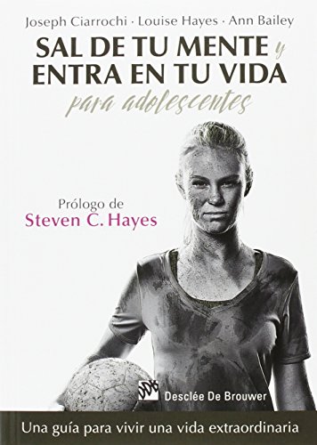 Sal de tu mente y entra en tu vida para adolescentes. Una guía para vivir una vida extraordinaria: 0 (AMAE) Sal de tu mente y entra en tu vida para adolescentes. Una guía para vivir una vida extraordinaria: 0 (AMAE)