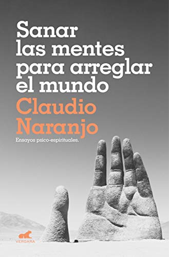 Sanar las mentes para arreglar el mundo: Ensayos psico-espirituales (Millenium) Sanar las mentes para arreglar el mundo: Ensayos psico-espirituales (Millenium)