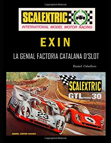 Scalextric EXIN: La Genial Factoria Catalana d'Slot Scalextric EXIN: La Genial Factoria Catalana d'Slot