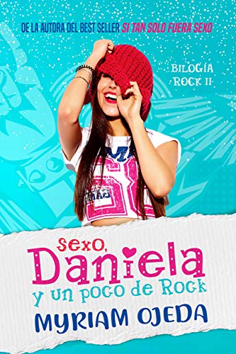 Sexo, Daniela y un poco de Rock : Bilogia Rock, Libro 2