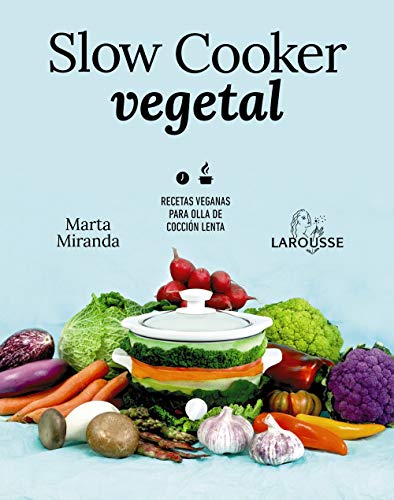 Slow cooker vegetal: Recetas veganas para olla de cocción lenta Slow cooker vegetal: Recetas veganas para olla de cocción lenta
