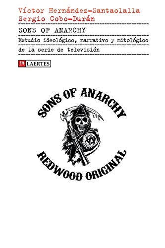 Sons of anarchy: Estudio ideológico, narrativo y mitológico de la serie de televisión: 51 (KAPLAN)