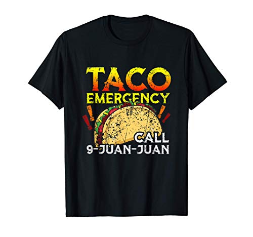 Taco Emergency Call 9 Juan Juan T shirt Cinco de Mayo Men Camiseta Taco Emergency Call 9 Juan Juan T shirt Cinco de Mayo Men Camiseta