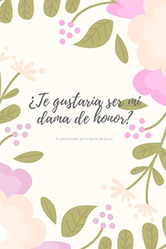 ¿Te Gustaria ser mi dama de honor? EL Planificador de la dama de honor: Regalo para la dama de honor para los preparativos de la boda y la despedida ... honor? I Planificador para el mejor amigo I ¿Te Gustaria ser mi dama de honor? EL Planificador de la dama de honor: Regalo para la dama de honor para los preparativos de la boda y la despedida ... honor? I Planificador para el mejor amigo I