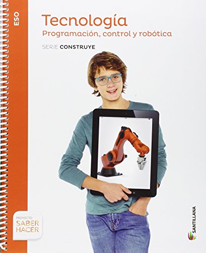 TECNOLOGIA 4 ESO PROGRAMACION CONTROL Y ROBOTICA SERIE CONSTRUYE SABER HACER - 9788468033105