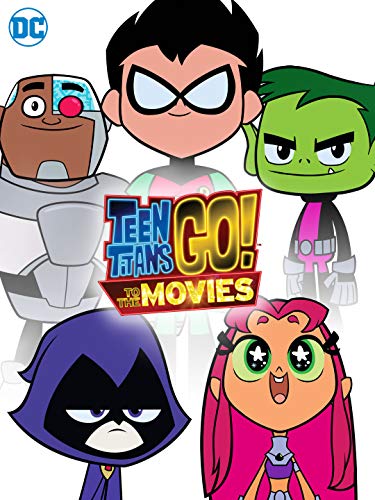 Teen Titans Go! To the Movies Teen Titans Go! To the Movies