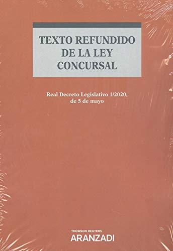 Texto refundido de la Ley Concursal. Real Decreto Legislativo 1/2020, de 5 de mayo (Código Profesional) Texto refundido de la Ley Concursal. Real Decreto Legislativo 1/2020, de 5 de mayo (Código Profesional)