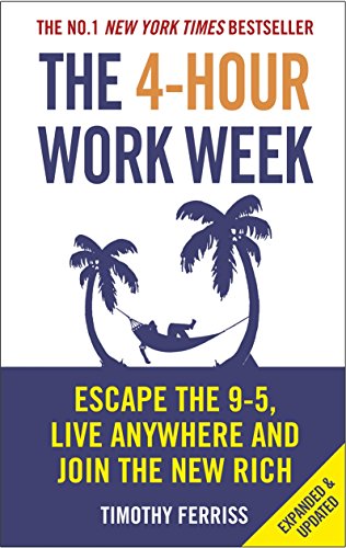 The 4-Hour Work Week: Escape the 9-5, Live Anywhere and Join the New Rich [Idioma Inglés]