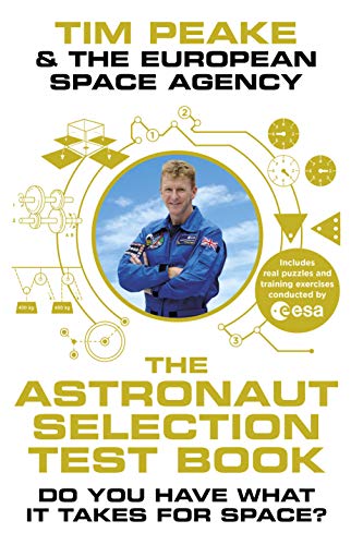 The Astronaut Selection Test Book: Do You Have What it Takes for Space? (English Edition) The Astronaut Selection Test Book: Do You Have What it Takes for Space? (English Edition)