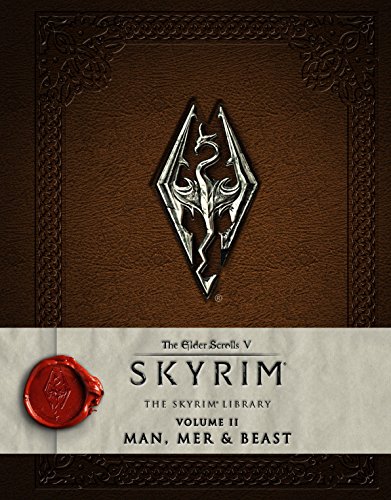The Elder Scrolls - V: Skyrim - The Skyrim Library Vol. II: Man, Mer, and Beast The Elder Scrolls - V: Skyrim - The Skyrim Library Vol. II: Man, Mer, and Beast