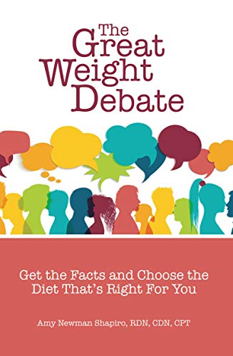 The Great Weight Debate: Get the Facts and Choose the Diet That's Right For You (English Edition) The Great Weight Debate: Get the Facts and Choose the Diet That's Right For You (English Edition)