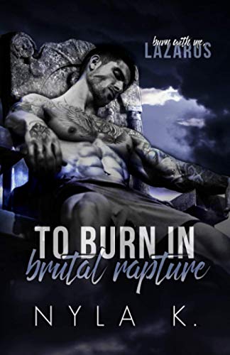 To Burn In Brutal Rapture