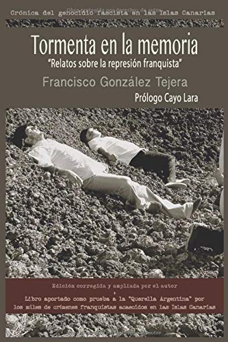 TORMENTA EN LA MEMORIA: "Relatos sobre la represión franquista " (Crónica del genocidio fascista en las Islas Canarias)
