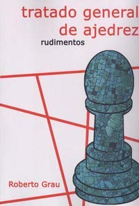 Tratado General de Ajedrez I Tratado General de Ajedrez I