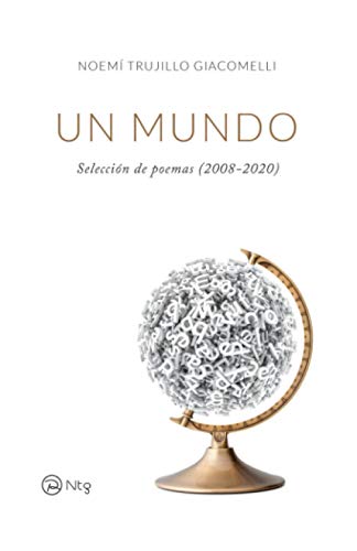 Un mundo: Selección de poemas (2008-2020) Un mundo: Selección de poemas (2008-2020)