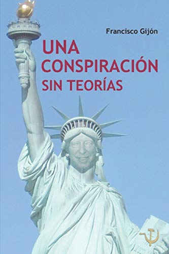 Una conspiración sin teorías Una conspiración sin teorías