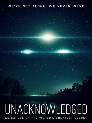 Unacknowledged: An Expose of the World's Greatest Secret