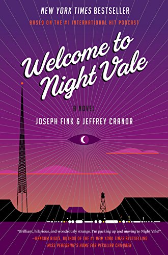Welcome To Night Vale: A Novel Welcome To Night Vale: A Novel