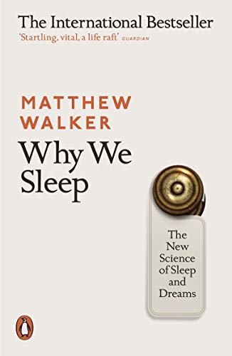 Why We Sleep: The New Science of Sleep and Dreams (English Edition)