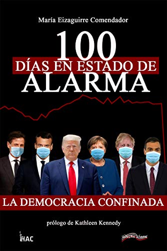 100 días en estado de alarma: La democracia confinada: 2 (Última Línea de Líderes Comprometidos) 100 días en estado de alarma: La democracia confinada: 2 (Última Línea de Líderes Comprometidos)