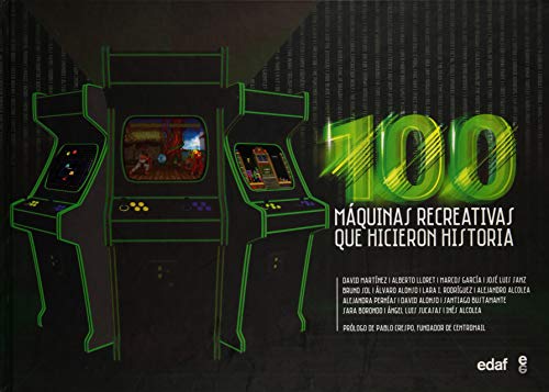 100 Máquinas recreativas que hicieron historia (Biblioteca del recuerdo) 100 Máquinas recreativas que hicieron historia (Biblioteca del recuerdo)