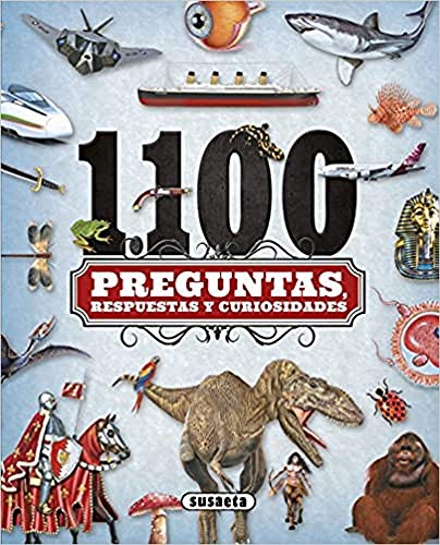 1100 Preguntas, respuestas y curiosidades 1100 Preguntas, respuestas y curiosidades