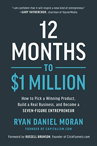 12 Months to $1 Million: How to Pick a Winning Product, Build a Real Business, and Become a Seven-Figure Entrepreneur 12 Months to $1 Million: How to Pick a Winning Product, Build a Real Business, and Become a Seven-Figure Entrepreneur