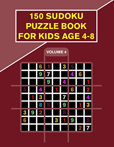 150 Sudoku Puzzle Book For Kids Age 4-8 Volume 4: Sudoku Easy To Hard | Mega Sudoku Puzzle Books 9 X 9 | Sudoku Solving Techniques | Cool Magic Math ... For Toddlers Great Gifts For Any Occasions