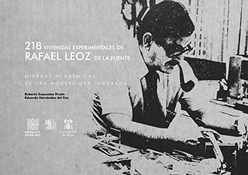 218 viviendas experimentales de Rafael Leoz de la Fuente.: Miradas académicas de una modernidad ignorada.