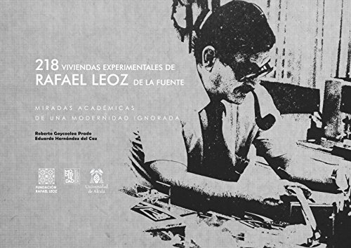 218 viviendas experimentales de Rafael Leoz de la Fuente.: Miradas académicas de una modernidad ignorada. 218 viviendas experimentales de Rafael Leoz de la Fuente.: Miradas académicas de una modernidad ignorada.
