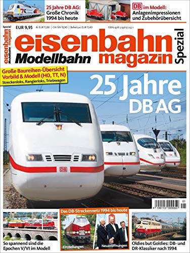 25 Jahre DB AG: Moderne Bahn in Vorbild & Modell 25 Jahre DB AG: Moderne Bahn in Vorbild & Modell