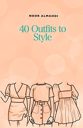 40 Outfits to Style: Design Your Style Workbook: Winter, Summer, Fall outfits and More - Drawing Workbook for Teens, and Adults