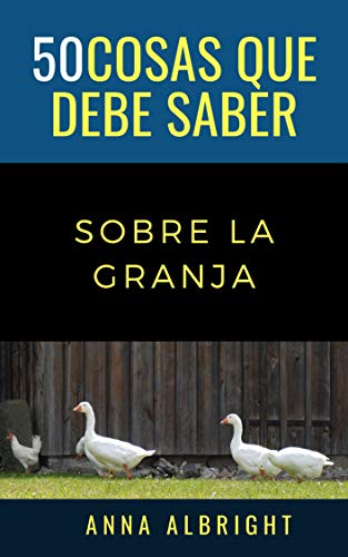 50 COSAS QUE DEBE SABER SOBRE LA GRANJA: 50 ideas para el viaje departe de un local 50 COSAS QUE DEBE SABER SOBRE LA GRANJA: 50 ideas para el viaje departe de un local