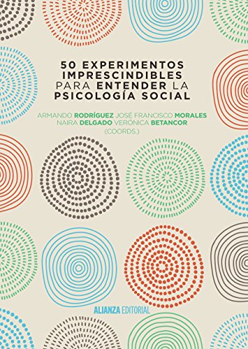 50 experimentos imprescindibles para entender la Psicología Social (El libro universitario - Manuales)