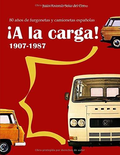 ¡A la carga!: 80 años de furgonetas y camionetas españolas