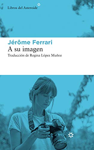 A su imagen: 234 (Libros del Asteroide) A su imagen: 234 (Libros del Asteroide)
